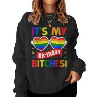 Gay Pride Rainbow Lgbt Its My Birthday Bitches Cute Glasses Women Sweatshirt | Mazezy
