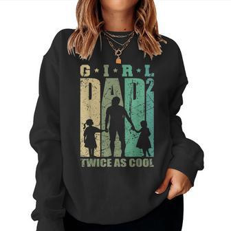 Girl Dad Of 2 Fathers Day Daddy 2 Girls Dad Of Two Daughters Women Sweatshirt | Mazezy