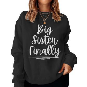 For Girls & New Older Sisters Big Sister Finally Sweatshirt | Mazezy