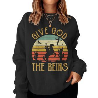 Give God The Reins Funny Cowboy Riding Horse Christian Women Crewneck Graphic Sweatshirt - Seseable