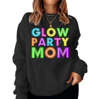 Glow Party Mom Birthday Neon Party T Women Sweatshirt | Mazezy