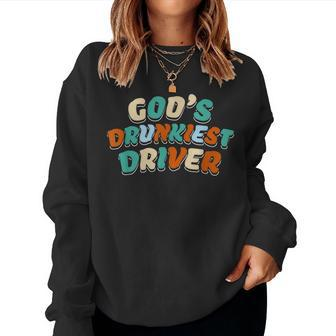 God Drunkest Driver Funny Driver Funny Meme Women Crewneck Graphic Sweatshirt - Seseable