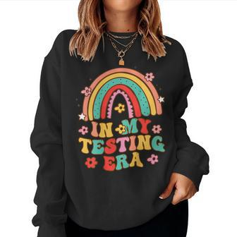 Groovy Rainbow In My Testing Era Testing Teacher Student Women Sweatshirt | Mazezy