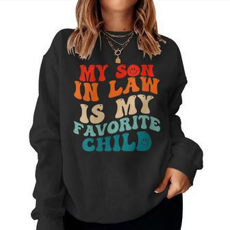 Womens Groovy My Son In Law Is My Favorite Child 2023 Women Sweatshirt | Mazezy