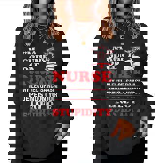 Im A Grumpy Old Nurse My Level Of Sarcasm Nurse Women Sweatshirt | Mazezy