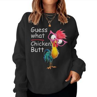 Guess What Chicken Butt Perfect Humor Women Sweatshirt | Mazezy