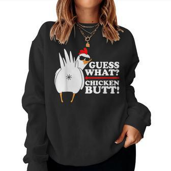 Guess What Chicken Butt Women Sweatshirt | Mazezy