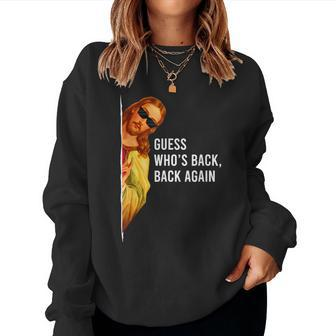 Guess Whos Back Back Again Happy Easter Jesus Christ Women Sweatshirt | Mazezy