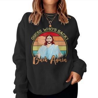 Guess Whos Back_ Happy Easter Jesus Christian Matching Women Sweatshirt | Mazezy