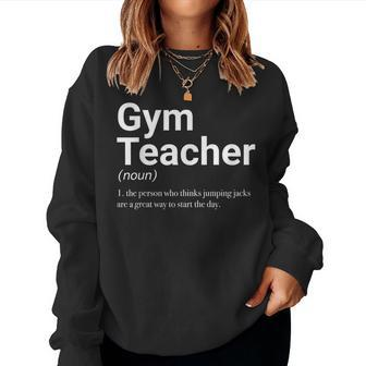 Gym | Physical Education Teacher Definition Teachers 2023 Women Crewneck Graphic Sweatshirt - Thegiftio UK