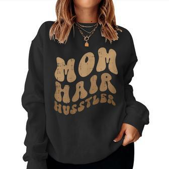 Womens Hair Hustler Retro Hairdresser Hairstylist Mom Women Sweatshirt | Mazezy