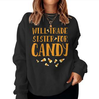 Halloween Will Trade Sister For Candy Kids Women Sweatshirt | Mazezy