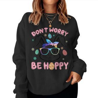Happy Easter Day Dont Worry Be Hoppy Easter Bunny Women Women Sweatshirt | Mazezy