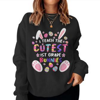 Happy Easter Day I Teach The Cute 1St Grade Bunnies Teacher Women Crewneck Graphic Sweatshirt - Seseable