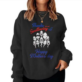 Happy Mothers Day Fathers Day Thanks For Not Swallowing Us Women Crewneck Graphic Sweatshirt - Thegiftio UK