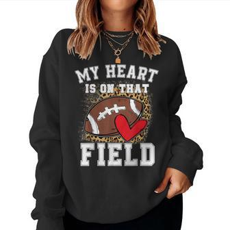 My Heart Is On That Field Football Mom Leopard Sweatshirt | Mazezy