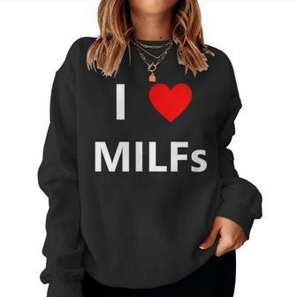 I Heart Love Milfs Adult Sex Lover Hot Mom Hunter Women Sweatshirt | Mazezy