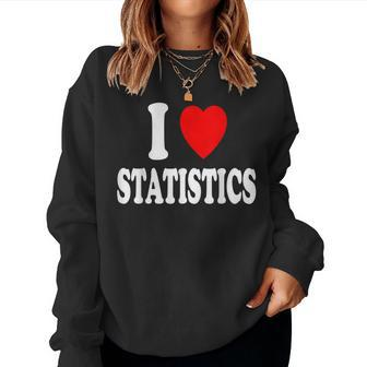 I Heart Love Statistics Mathematician Math Teacher Analyst Sweatshirt | Mazezy CA