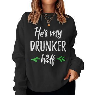 Hes My Drunker Half St Patricks Day Matchingcouples Women Crewneck Graphic Sweatshirt - Seseable