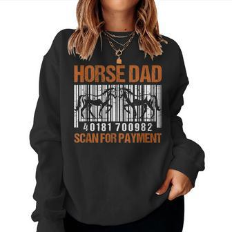 Horse Dad Scan For Payment Birthday Fathers Day Women Sweatshirt | Mazezy