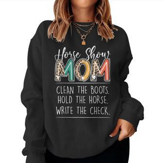 Horse Show Mom Clean The Boots Hold The Horse Women Sweatshirt | Mazezy