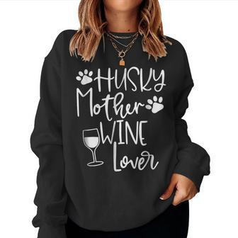 Womens Husky Mom Shirt Dog Wine Huskies Tee Women Sweatshirt | Mazezy