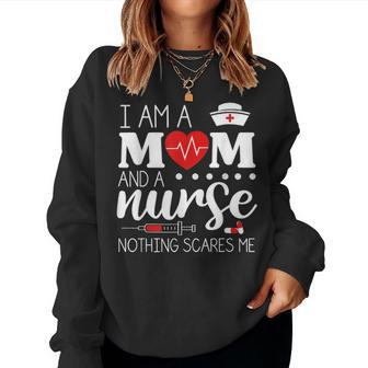 I Am A Mom And A Nurse Nothing Scares Me Funny Nurse V2 Women Crewneck Graphic Sweatshirt - Seseable