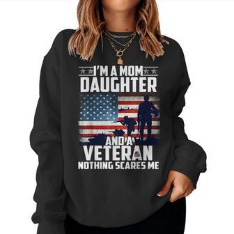 I Am A Mom Daughter And A Veteran Nothing Scares Me Usa Flag Women Crewneck Graphic Sweatshirt - Seseable