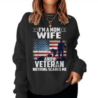 I Am A Mom Wife And A Veteran Nothing Scares Me Usa Flag Women Crewneck Graphic Sweatshirt - Seseable