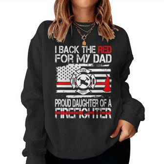 I Back The Red For My Dad Proud Firefighter Daughter Women Crewneck Graphic Sweatshirt - Seseable