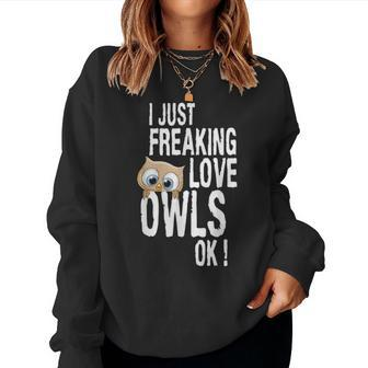 I Just Freaking Love Owls Ok Kawaii Owl Face Owl Mom V2 Women Crewneck Graphic Sweatshirt - Seseable
