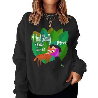 I Just Really Like Foxes Funny Mom Lover Mother Day Gift Women Crewneck Graphic Sweatshirt - Seseable