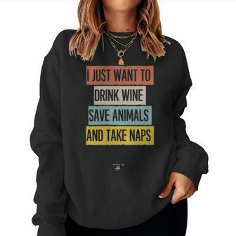 I Just Want To Drink Wine Save Animals And Take Naps Mom Women Crewneck Graphic Sweatshirt - Seseable