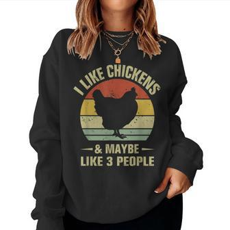 I Like Chickens And Maybe Like 3 People Chicken Farmer Women Crewneck Graphic Sweatshirt - Seseable