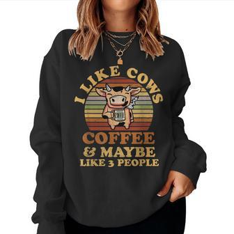I Like Cows Coffee And Maybe Like 3 People Funny Farmer Gift Women Crewneck Graphic Sweatshirt - Seseable