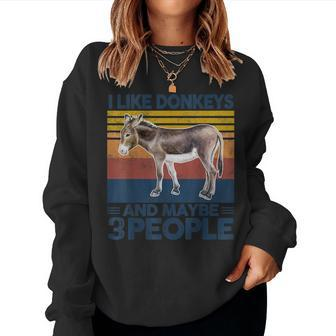 I Like Donkeys And Maybe 3 People Funny Gift Animal Lovers Women Crewneck Graphic Sweatshirt - Seseable