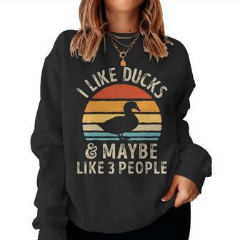 I Like Ducks And Maybe Like 3 People Duck Farm Farmer Gifts V2 Women Crewneck Graphic Sweatshirt - Seseable