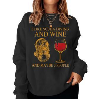I Like Scuba Diving And Wine And Maybe 3 People Funny Women Crewneck Graphic Sweatshirt - Seseable