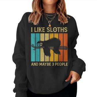 I Like Sloths And Maybe 3 People Funny Retro For Men Boys Women Crewneck Graphic Sweatshirt - Seseable
