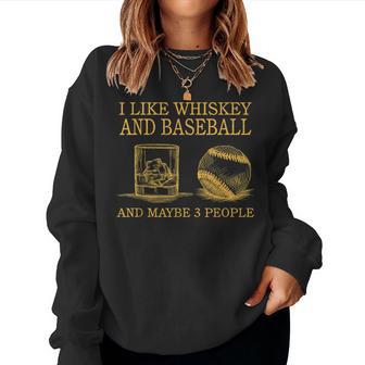 I Like Whiskey And Baseball And Maybe 3 People Women Crewneck Graphic Sweatshirt - Seseable