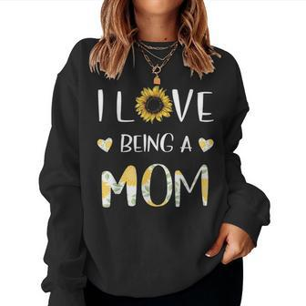 I Love Being A Mom Sunflower Women Crewneck Graphic Sweatshirt - Seseable