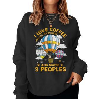 I Love Coffee And Hot Air Balloon And Maybe 3 People Cat Women Crewneck Graphic Sweatshirt - Seseable