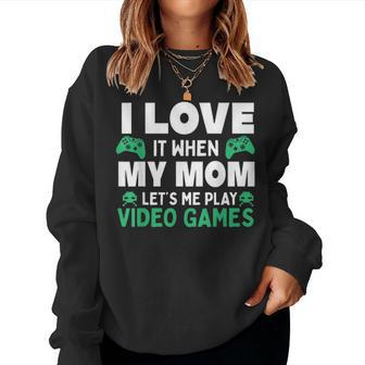 I Love It When My Mother Lets Me Play Video Game Women Crewneck Graphic Sweatshirt - Seseable