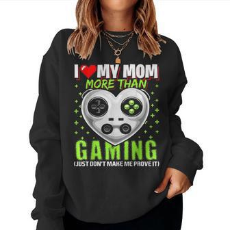 I Love Mom More Than Gaming Video Game Valentines Day Gift Women Crewneck Graphic Sweatshirt - Seseable