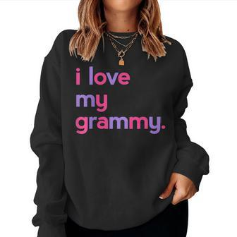 I Love My Grammy Funny Mothers Day Mommy Grandma Gifts Women Crewneck Graphic Sweatshirt - Seseable