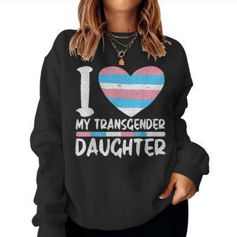 I Love My Transgender Daughter Gift Lgbt Flag Trans Mom Dad Women Crewneck Graphic Sweatshirt - Seseable
