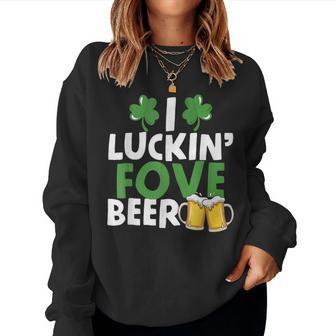 I Luckin Fove Beer Funny St Pattys Day Go Lucky Gifts Women Crewneck Graphic Sweatshirt - Seseable