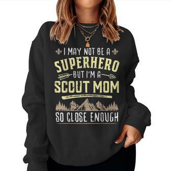I May Not Be A Superhero But Im A Scout Mom So Close Enough Women Crewneck Graphic Sweatshirt - Seseable