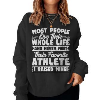 I Raised My Favorite Athlete Sports Mom Dad Gift Women Crewneck Graphic Sweatshirt - Seseable