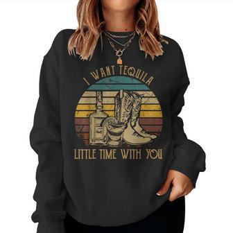 I Want Tequila Little Time With You Cowboy Boots Rodeo Howdy Women Crewneck Graphic Sweatshirt - Seseable